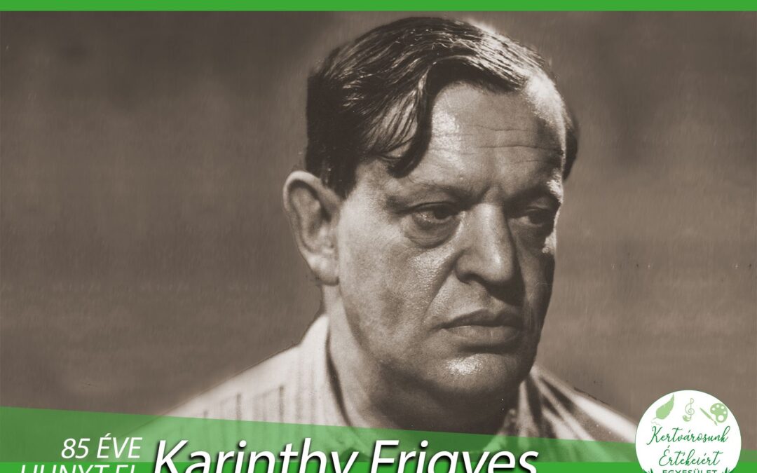 85 éve hunyt el Karinthy Frigyes!